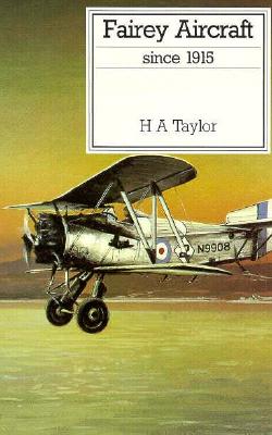 Fairey Aircraft Since 1915 (Putnam Aviation Series) [Hardcover] by Taylor, Hu.