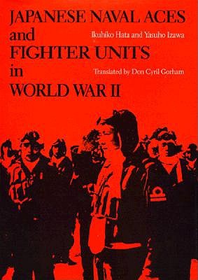 Japanese Naval Aces and Fighter Units in World War II