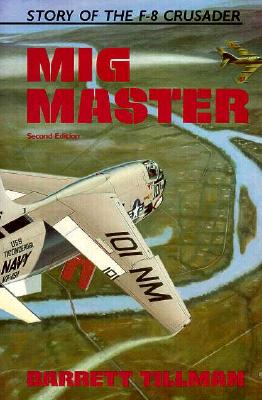 MIG Master: Story of the F-8 Crusader.