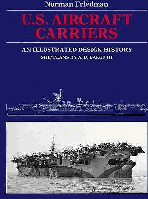 U.S. Aircraft Carriers: An Illustrated Design History.
