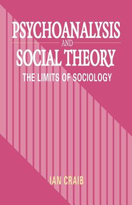 Psychoanalysis and Social Theory: The Limits of Sociology