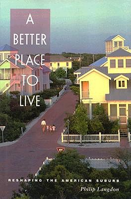 A Better Place to Live: Reshaping the American Suburb