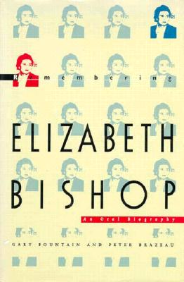 Image for Remembering Elizabeth Bishop: An Oral Biography