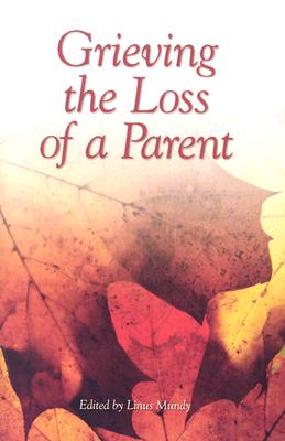 Grieving the Loss of a Parent [Paperback] Linus Mundy