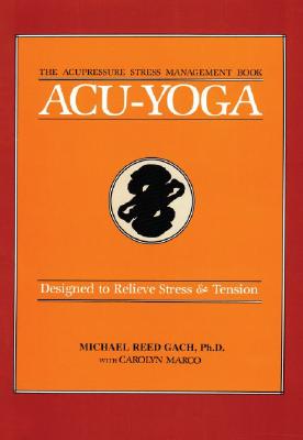 Acu-Yoga: Designed to Relieve Stress & Tension
