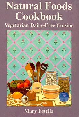 Image for Natural Foods Cookbook: Vegetarian Dairy-Free Cuisine