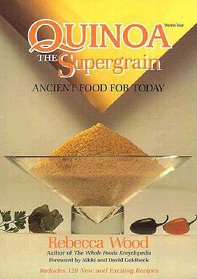 Quinoa the Supergrain: Ancient Food for Today