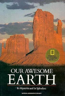 Our Awesome Earth: Its Mysteries and Its Splendors (Special Publications Series 20: No. 4)