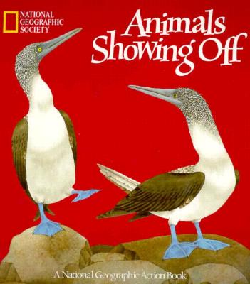 Animals Showing Off (A Pop-Up Book) (National Geographic Action Book)