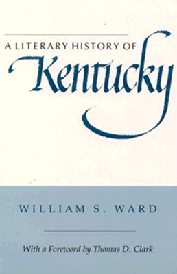 A LITERARY HISTORY OF KENTUCKY