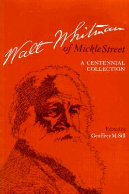 Walt Whitman Of Mickle Street: Centennial Collection