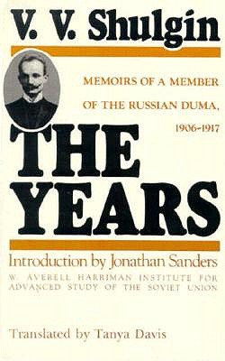 The Years: Memoirs of a Member of the Russian Duma, 1906-1917
