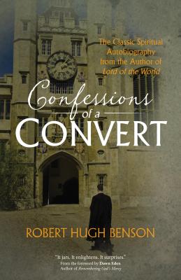 Image for Confessions of a Convert: The Classic Spiritual Autobiography from the Author of 'Lord of the World'