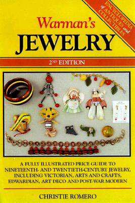 Warman's Jewelry A Fully Illustrated Price Guide to 19Th and 20Th Century Jewelry, Including Victorian, Art Nouveau, and Costume