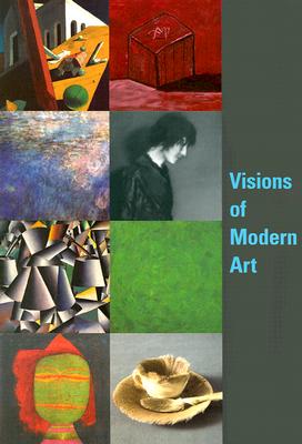 Visions of Modern Art: Painting and Sculpture from The Museum of Modern Art