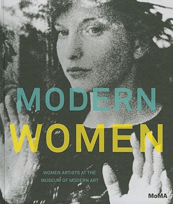 Modern Women: Women Artists at The Museum of Modern Art