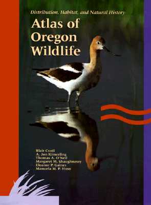 Atlas of Oregon Wildlife: Distribution, Habitat, and Natural History