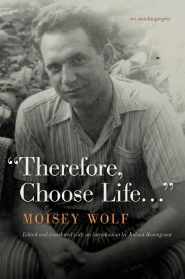 Therefore, Choose Life.: An Autobiography