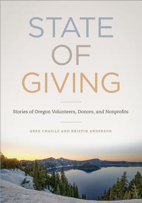 Image for State of Giving: Stories of Oregon Nonprofits, Donors, and Volunteers