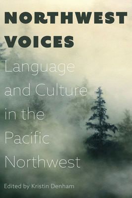 Northwest Voices - Exploring Language and Culture in the Pacific Northwest