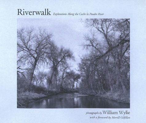 Riverwalk: Explorations Along the Cache LA Poudre River