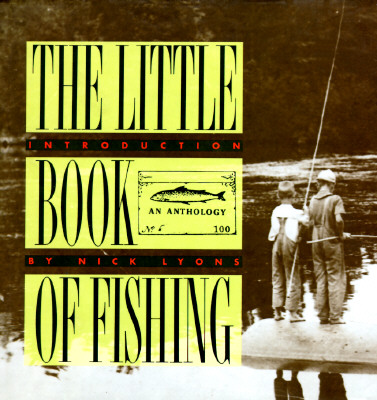 THE LITTLE BOOK OF FISHING. An Anthology.