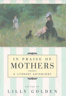 Image for In Praise of Mothers: A Literary Anthology