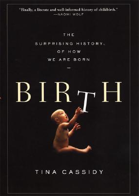 Birth : the surprising history of how we are born