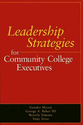 Image for Leadership Strategies for Community College Executives Leadership Strategies for Community College Executives