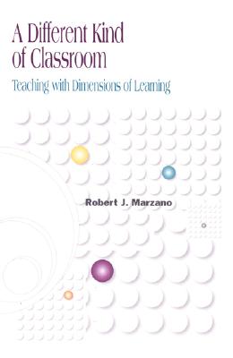 Image for A Different Kind of Classroom: Teaching With Dimensions of Learning
