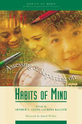 Image for Assessing and Reporting on Habits of Mind (Habits of Mind, Bk. 3)