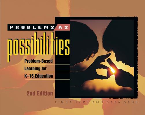 Image for Problems as Possibilities: Problem-Based Learning for K-16 Education (2nd Edition) Problems as Possibilities: Problem-Based Learning for K-16 Education (2nd Edition)