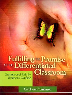 Image for Fulfilling the Promise of the Differentiated Classroom: Strategies and Tools for Responsive Teaching