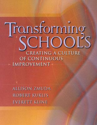 Transforming Schools: Creating a Culture of Continuous Improvement