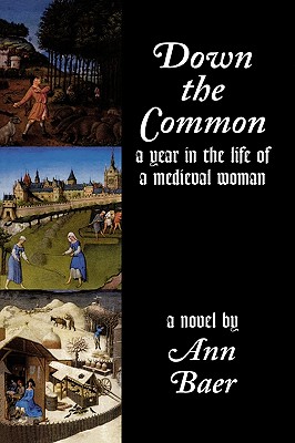 Image for Down the Common: A Year in the Life of a Medieval Woman