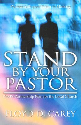 Image for Stand by Your Pastor: God's Partnership Plan for the Local Church Stand by Your Pastor: God's Partnership Plan for the Local Church