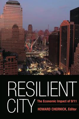 Resilient City: The Economic Impact of 9/11 (The September 11th Initiative)