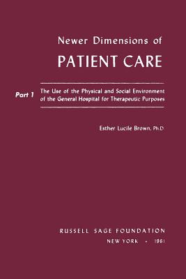 Newer Dimensions of Patient Care The Use of the Physical and Social Environment for Therapeutic Purposes