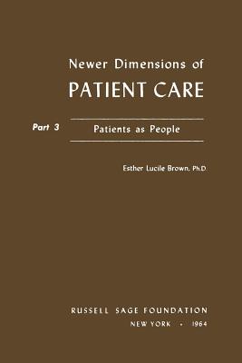Newer Dimensions of Patient Care/Part 3 Patients As People