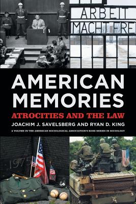 American Memories: Atrocities and the Law (American Sociological Association's Rose Series)