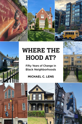 Where the Hood At: Fifty Years of Change in Black Neighborhoods
