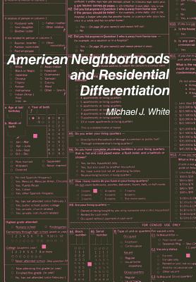American Neighborhoods and Residential Differentiation [Series: The Population of the United States in the 1980s]