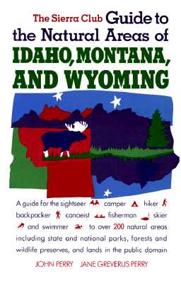 The Sierra Club Guide to the Natural Areas of Idaho, Montana and Wyoming