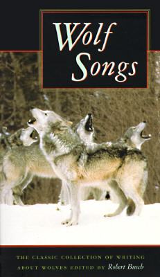 Image for Wolf Songs: The Classic Collection of Writing about Wolves
