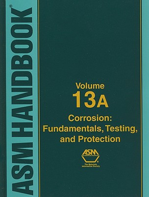 ASM Handbook: Corrosion : Fundamentals, Testing, and Protection