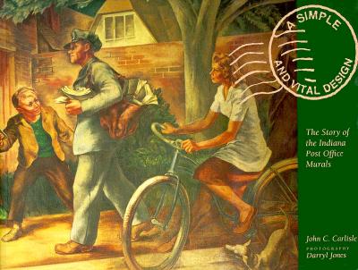 Image for SIMPLE AND VITAL DESIGN : THE STORY OF THE INDIANA POST OFFICE MURALS