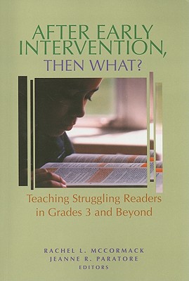 After Early Intervention, Then What: Teaching Struggling Readers in Grades 3 and Beyond