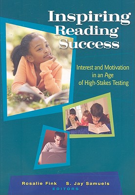 Image for INSPIRING READING SUCCESS INTEREST AND MOTIVATION IN AN AGE OF HIGH-STAKES TESTING