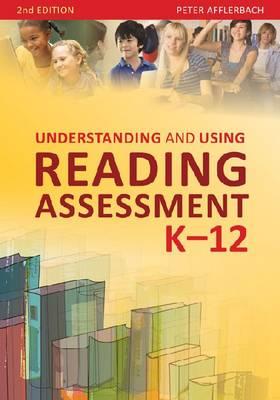 Image for Understanding and Using Reading Assessment, K-12, Second Edition Understanding and Using Reading Assessment, K-12, Second Edition