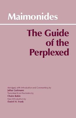 Image for The Guide of the Perplexed (Hackett Classics) The Guide of the Perplexed (Hackett Classics)